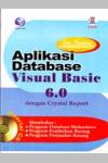 Seri Panduan Pemrograman Aplikasi Database Visual Basic 6.0 dengan Crystal Report
